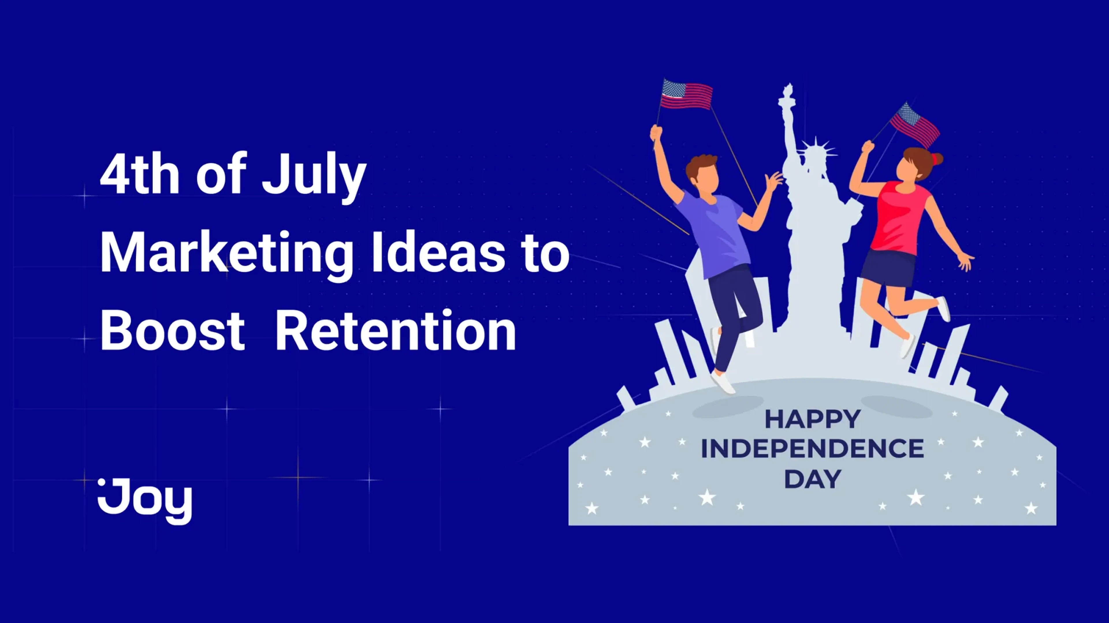 7 Proven 4th of July Marketing Ideas to Boost Customer Retention in 2025