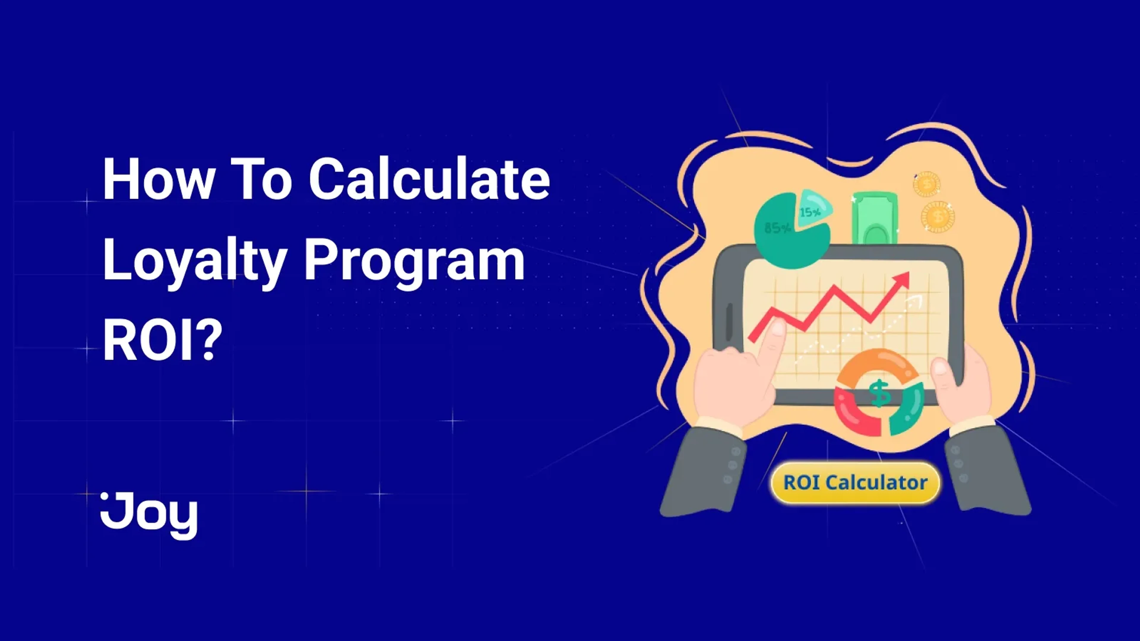 How To Calculate and Improve Your Loyalty Program ROI