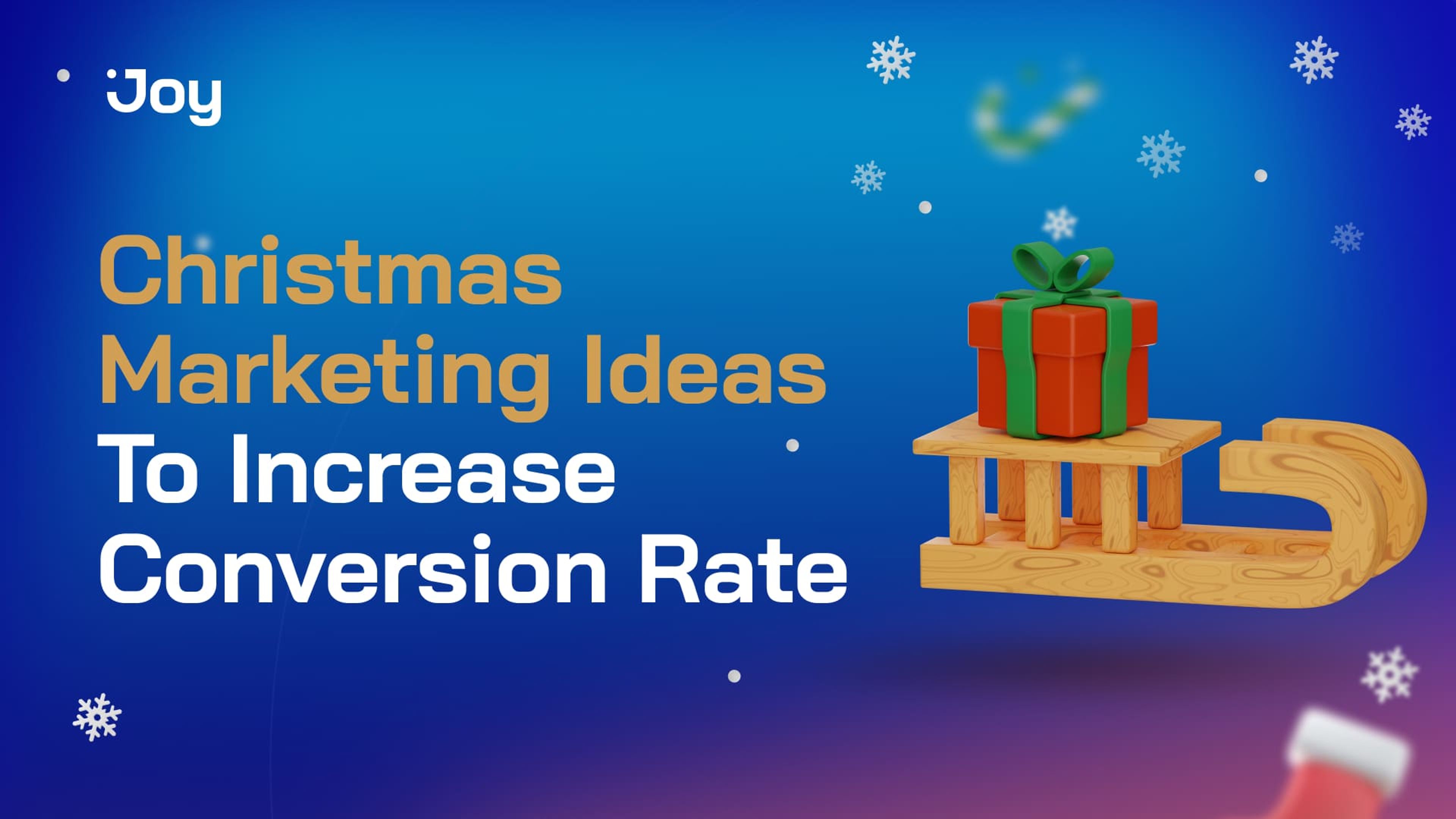 Christmas Marketing Ideas to Stand Out and Increase Conversion Rate