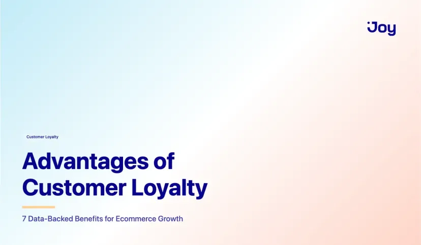 Advantages of Customer Loyalty: 7 Data-Backed Benefits for Ecommerce Growth
