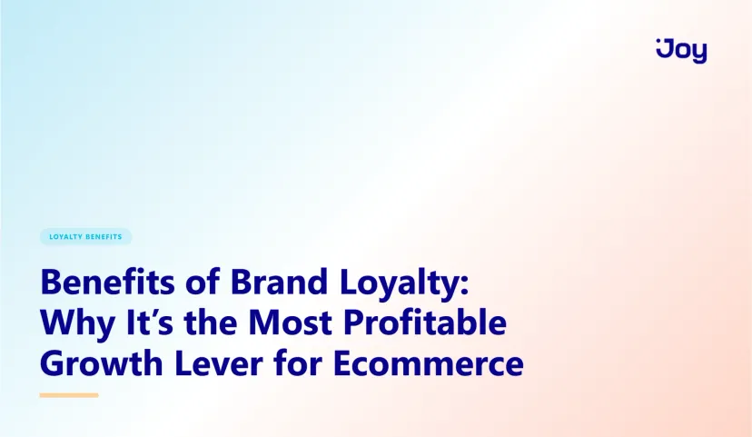 Benefits of Brand Loyalty: Why It’s the Most Profitable Growth Lever for Ecommerce Brands