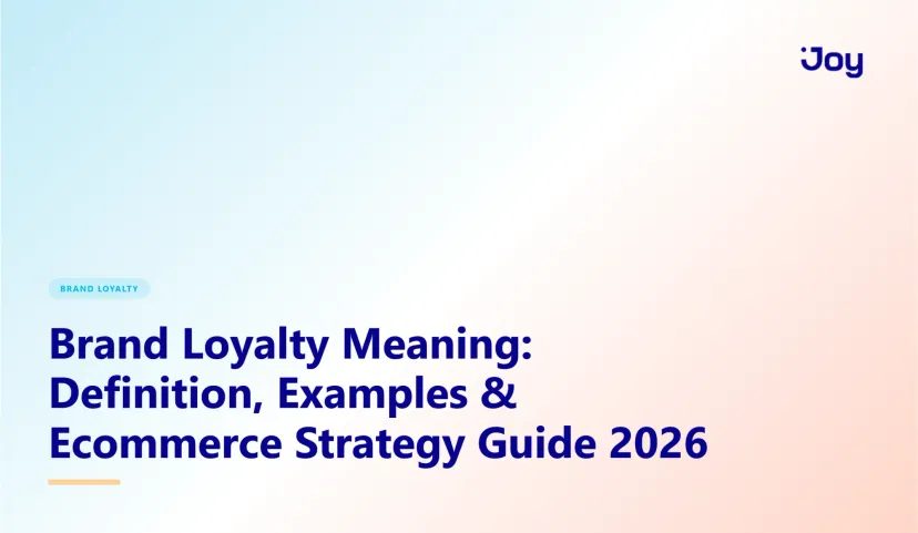 Brand Loyalty Meaning: Definition, Examples & Ecommerce Strategy Guide 2026