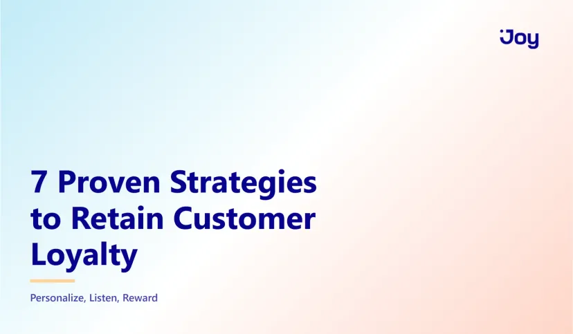 How to Retain Customer Loyalty: 7 Proven Strategies