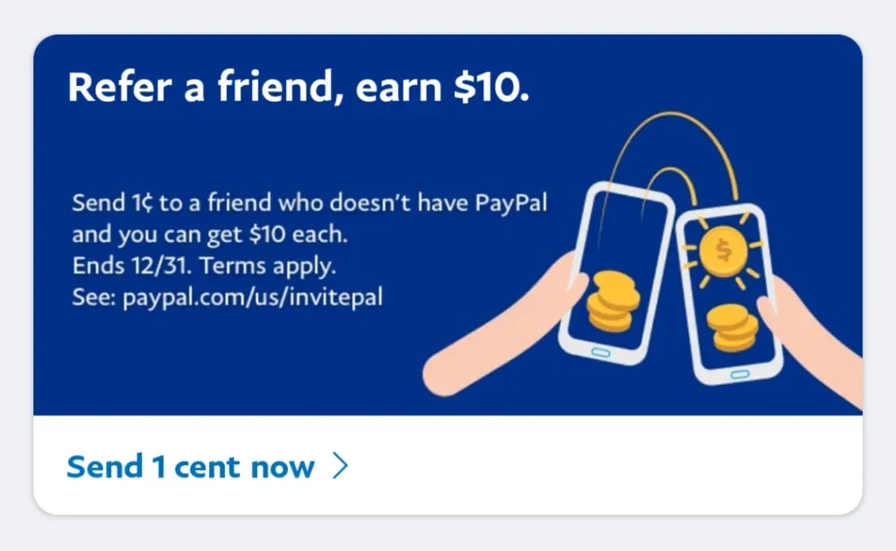 PayPal's refer-a-friend offer: send a friend 1¢ and you each get $10.