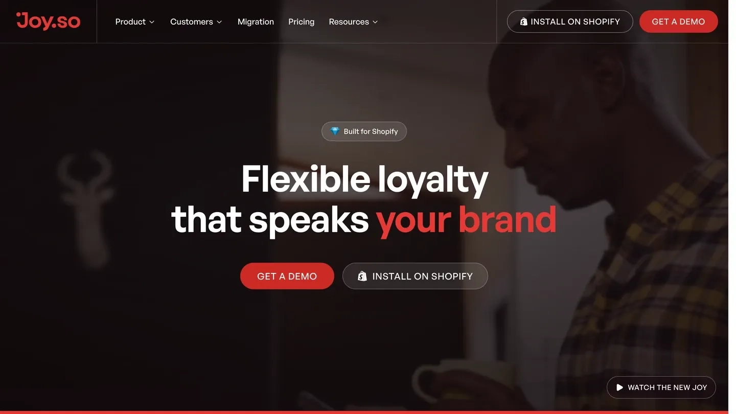 Joy.so homepage: Flexible loyalty that speaks your brand, with Get a demo and Install on Shopify